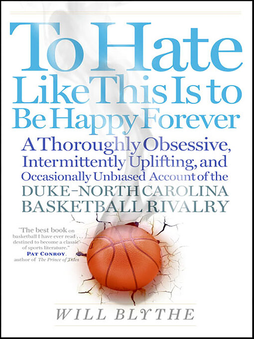 Title details for To Hate Like This Is to Be Happy Forever by Will Blythe - Available